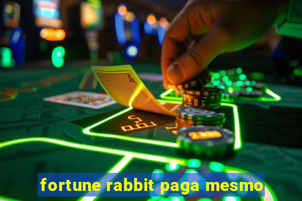 fortune rabbit paga mesmo